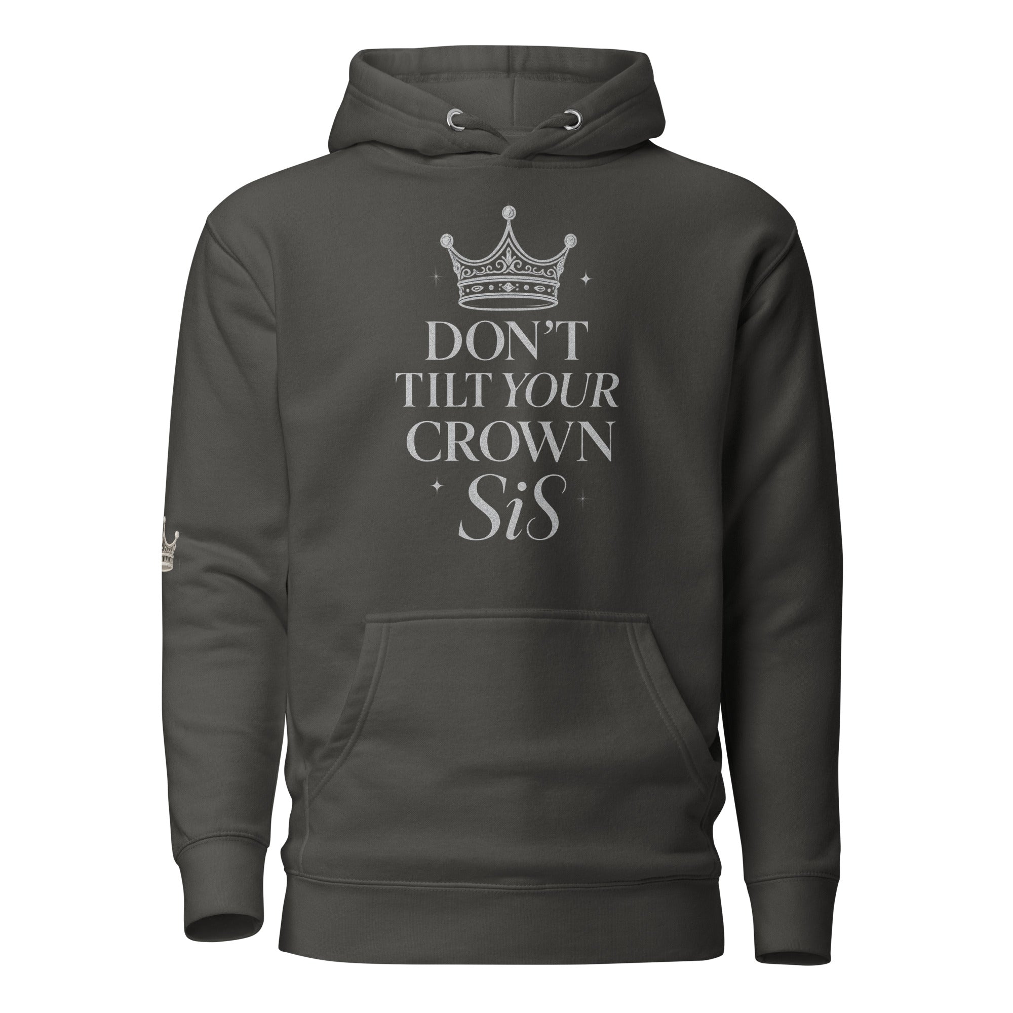 Don’t Tilt Your Crown Sis™ Unisex Hoodie