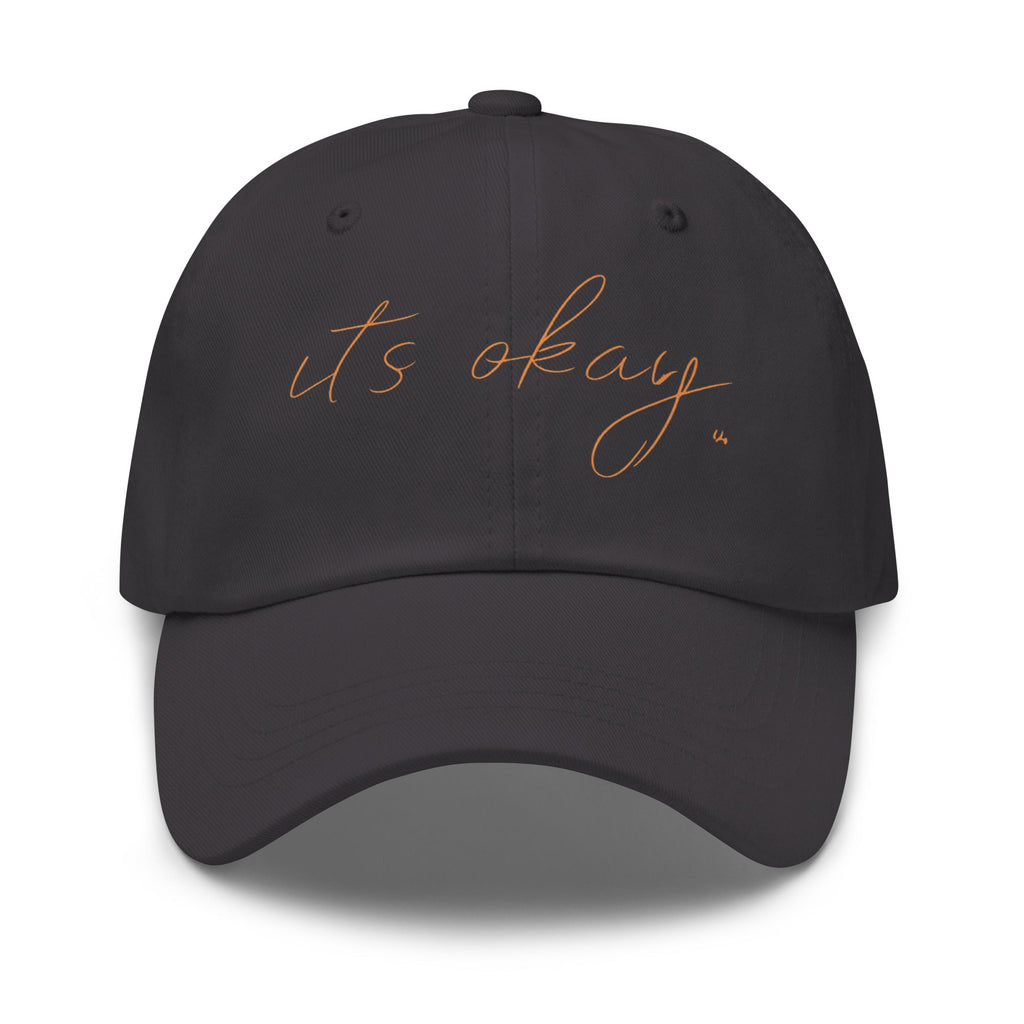 “it’s okay.” Minimalist Dad Hat – Soft Printed Affirmation Cap
