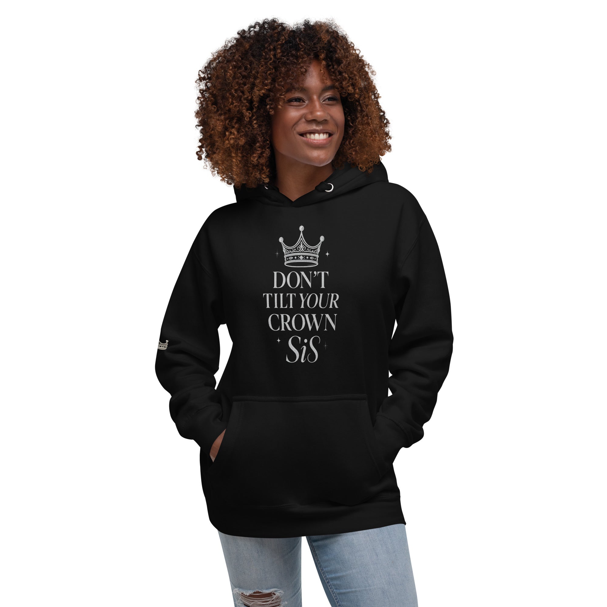 Don’t Tilt Your Crown Sis™ Unisex Hoodie