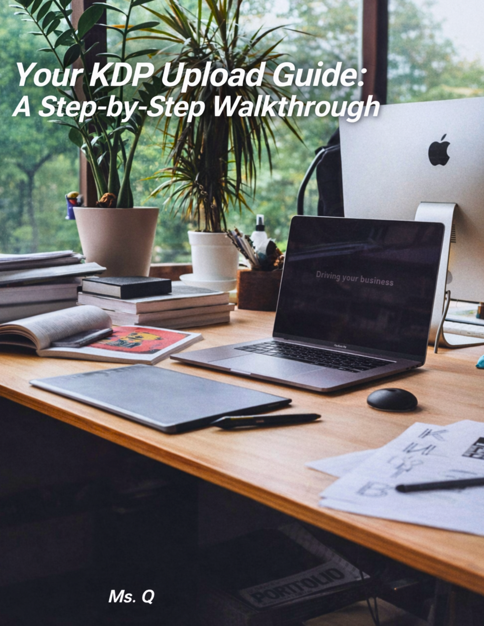 KDP Upload Guide (77 Pages) | Step-by-Step Amazon Self Publishing Walkthrough