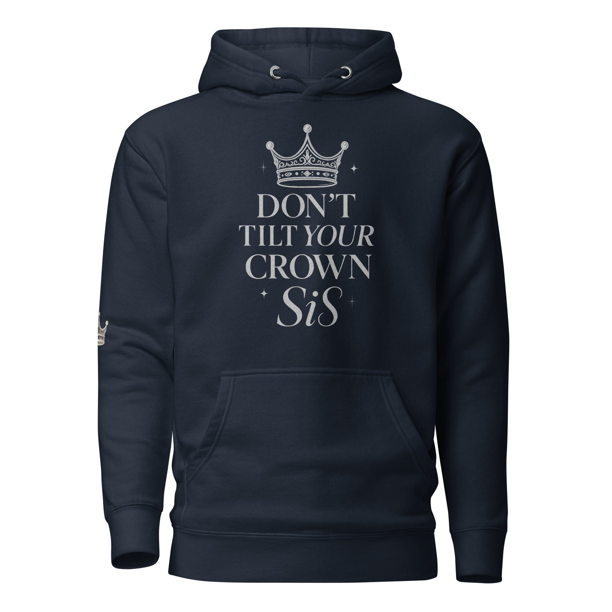 Don’t Tilt Your Crown Sis™ Unisex Hoodie