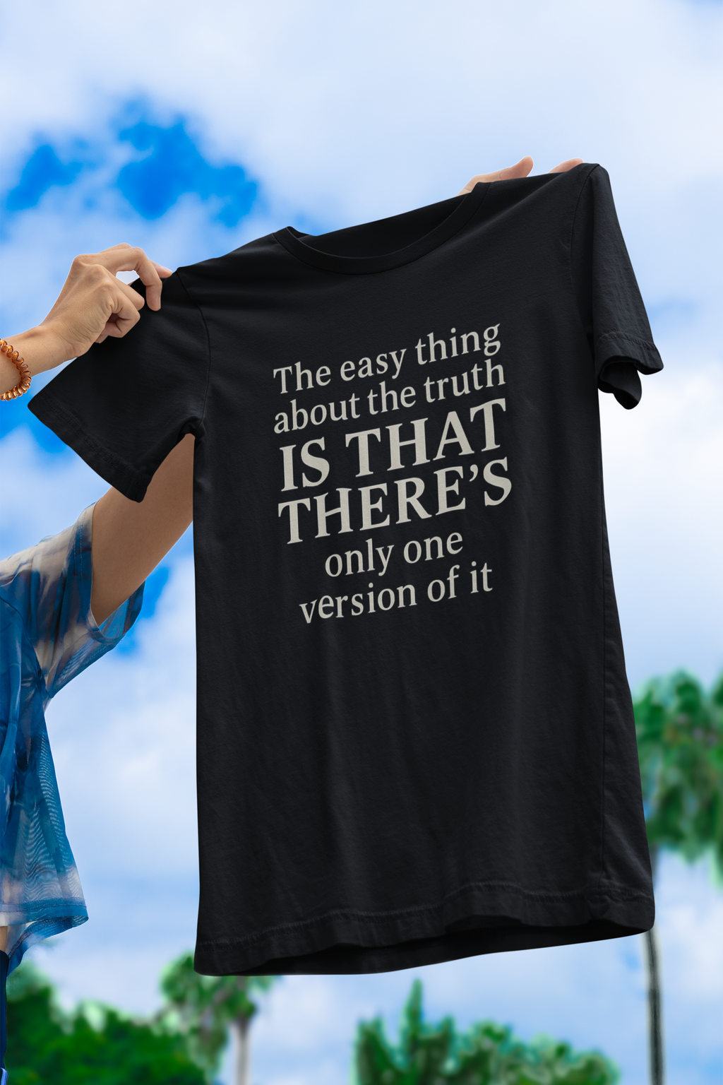 The Easy Thing About the Truth T-Shirt