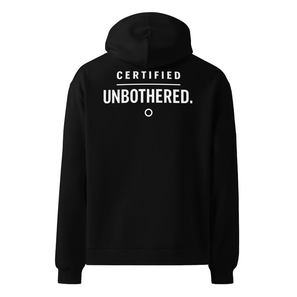CERTIFIED UNBOTHERED. Unisex Oversized Hoodie — Minimal, Clean, Unbothered Energy